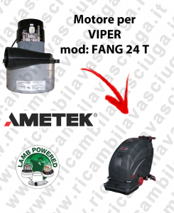 FANG 24 T Motore aspirazione LAMB AMETEK per Lavapavimenti VIPER - 24 V 536 W