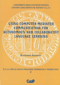 Using computer-mediated communication for autonomous and collaborative language learning
