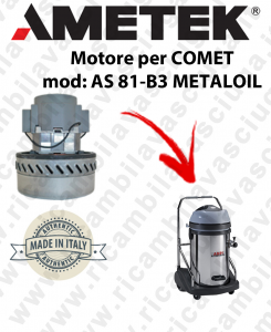 AS 81-B3 METALOIL Moteur Aspiration  AMETEK ITALIA pour aspirateur à  eau COMET