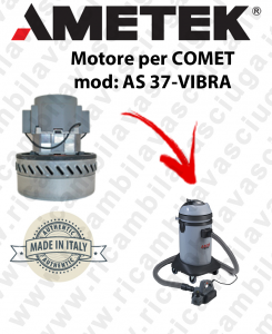 AS 37-VIBRA Vacuum motor AMETEK ITALIA for wet vacuum cleaner COMET