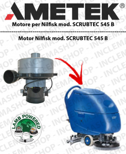 SCRUBTEC 545 B moteurs aspiration LAMB AMETEK pour Autolaveuse NILFISK