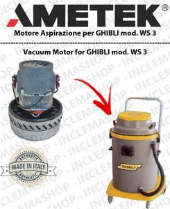 WS 3 Motore aspirazione AMETEK per Aspirapolvere e aspiraliquidi GHIBLI - 230 V 1000 W