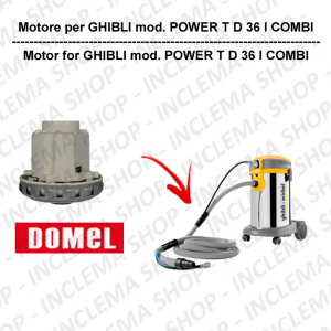 POWER T D 36 I COMBI DOMEL VACUUM MOTOR for vacuum cleaner GHIBLI