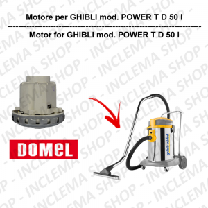 POWER T D 50 I moteurs aspiration Domel pour aspirateur GHIBLI