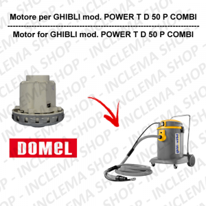 POWER T D 50 P COMBI moteurs aspiration Domel pour aspirateur GHIBLI