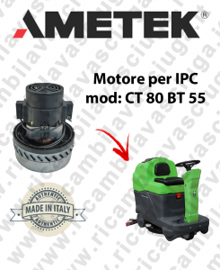 CT 80 BT 55 AMETEK Vacuum motor for Scrubber dryer IPC-2