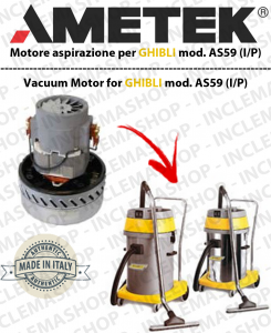 AS59 (I/P) Moteur Aspiration AMETEK pour aspirateur et aspirateur à  eau GHIBLI
