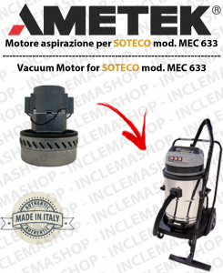 MEC 633 moteurs aspiration AMETEK pour aspirateur SOTECO