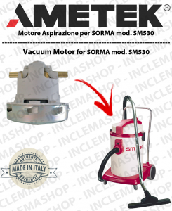SM 530 Motore aspirazione AMETEK ITALIA per Aspirapolvere SORMA - 230 V 1200 W