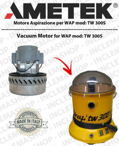 TW 300S moteurs aspiration AMETEK pour aspirateur WAP-2
