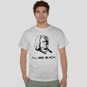 I'll be bach terminator parody Movie classical white t-shirt
