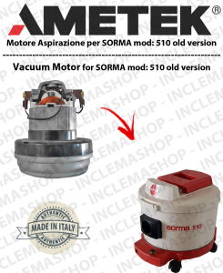 510 (old version) Vacuum Motor Amatek  for vacuum cleaner SORMA