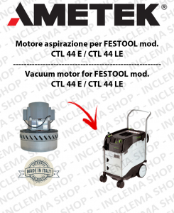 CTL 44 E - CTL 44 LE Vacuum Motor Amatek  for vacuum cleaner FESTOOL