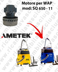 SQ 650 - 11 Motore de aspiración AMETEK  para aspiradora WAP