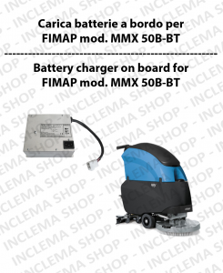 Carica Batteria a Bordo pour Autolaveuse FIMAP mod. MMX 50 B-BT