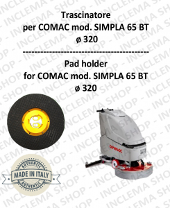 Plateau (Pad Holder) pour Autolaveuse COMAC mod. SIMPLA 65 BT