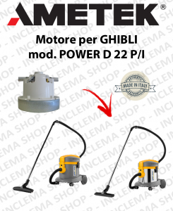 POWER T D 22 P/I motor de aspiración AMETEK para aspiradora GHIBLI