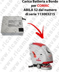 Carica Batteria a Bordo pour Autolaveuse COMAC ABILA 52 - dal 113003215