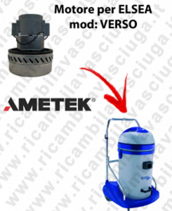 VERSO Ametek Vacuum Motor for vacuum cleaner ELSEA