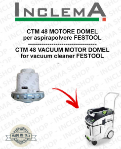 CTM 48 Domel Vacuum Motor for vacuum cleaner FESTOOL