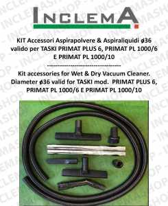 Accessories kit vacuum cleaner & Aspiraliquidi ø36 valid for TASKI mod. PRIMAT PLUS 6, PRIMAT PL 1000/6 E PRIMAT PL 1000/10