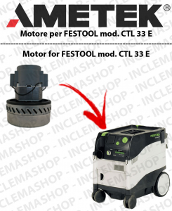 CTL 33 E SG  MOTORE ASPIRAZIONE AMETEK  para Aspiradora FESTOOL