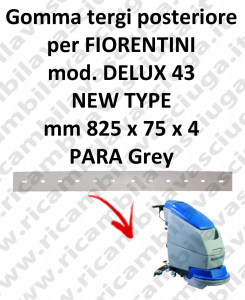 DELUX 43 new type GOMMA TERGI posteriore per tergipavimento FIORENTINI