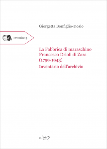 La Fabbrica di maraschino Francesco Drioli di Zara (1759-1943)