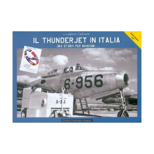 F-84G THUNDERJET   IL THUNDERJET IN ITALIA