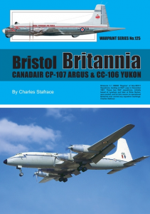 Bristol Britannia including the Canadair CP-107 Argus and CC-106 Yukon