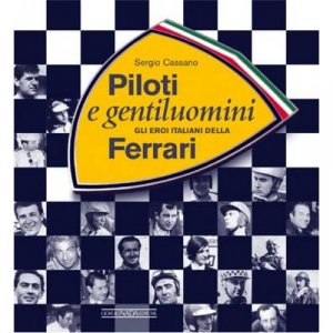 Piloti e Gentiluomini - Gli eroi italiani della Ferrari 