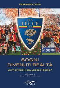 Sogni divenuti realtà - Le promozioni del Lecce in Serie A