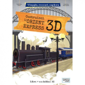 Sassi Junior - Viaggia, Conosci, Esplora - Costruisci l'Orient Express 3D 