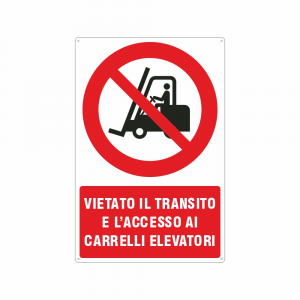 Cartello Vietato il transito e l'accesso ai carrelli elevatori