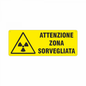 Cartello Pericolo radiazioni Attenzione zona sorvegliata