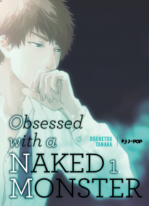 Obsessed with a naked monster. 1