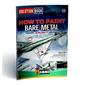 AMMO OF MIG: BARE METAL AIRCRAFT. COLORS AND WEATHERING SYSTEM SOLUTION BOOK - MULTILINGUAL BOOK