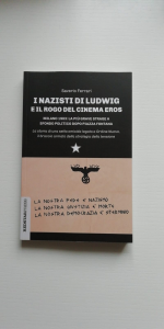 I nazisti di Ludwig e il rogo del cinema Eros - Milano 1983: la più grave strage a sfondo politico dopo Piazza Fontana