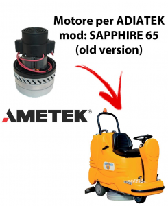 SAPPHIRE 65 (OLD VERSION) - 24 volt Motore aspirazione SYNCLEAN per lavapavimenti ADIATEK