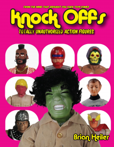 Libro: Knock-Offs Totally Unauthorized Action Figure by Brian Heiler