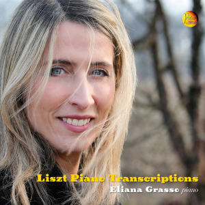 Liszt Piano Transcriptions, Eliana Grasso