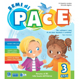 Semi di pace - 3 anni  ISBN: 9788847240025  Percorso di IRC nella Scuola dell'Infanzia
