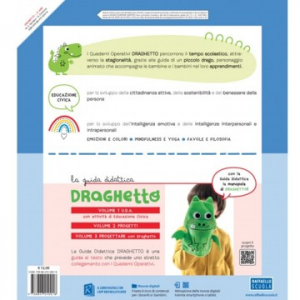 Draghetto - 5 anni  ISBN: 9788847240018  Il Quaderno Operativo DRAGHETTO percorre il tempo scolastico attraverso la stagionalità grazie alla guida di un piccolo drago.