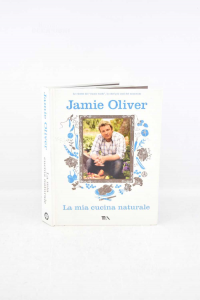 La mia cucina naturale | Oliver Jamie