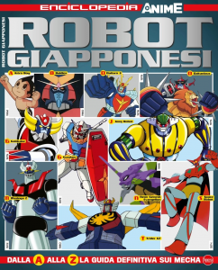 Rivista: Enciclopedia Anime: ROBOT GIAPPONESI Vol.1 by Sprea Editori
