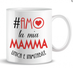 + FORTY MUG #AMO LA MIA MAMMA UNICA E INIMITABILE TZ56