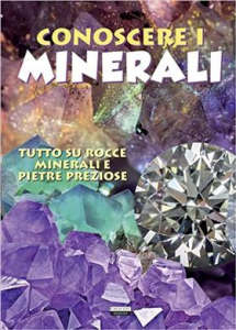 Conoscere i minerali - tutto su rocce minerali e pietre preziose