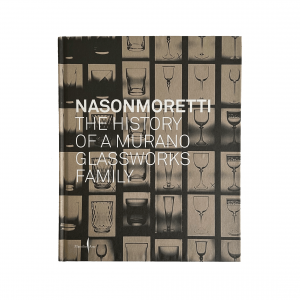 NasonMoretti. The history of a Murano glassworks family - ENG