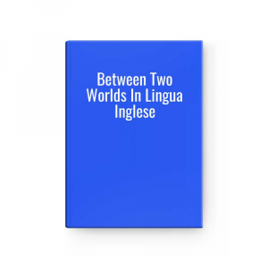 Between Two Worlds In Lingua Inglese