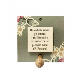 Quadretto aforisma Pessoa con portachiavi 10x10 cm - Beccalli for Life